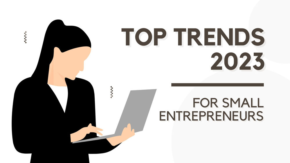 top trends for entrepreneurs 2023